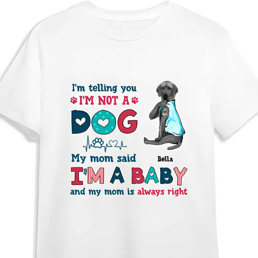 Personalized Funny Great Dane Dog Mom Shirt, I'm Not A Dog I'm A Baby Shirt
